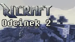 RLCraft S01E02 - Ogarniamy sobie domek :D