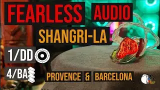 Fearless Audio (3 New Earphones) Shangri-la Earphones (1/DD 4/BA)