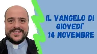 Il VANGELO di giovedì 14 novembre