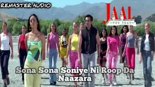 Sona Sona Soniye Ni Roop Da Nazaara - Jaal The Trap Full Video Song *HD*