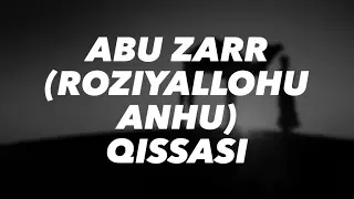 АБУ ЗАРР (РОЗИЯЛЛОҲУ АНҲУ) ҚИССАСИ. АБУ ҲАНИФАҲ МАЪРУЗАЛАРИДАН ПАРЧА.