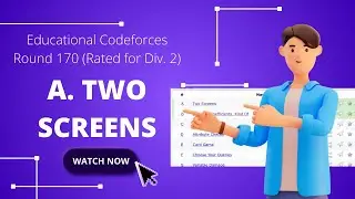 A. Two Screens | Educational Codeforces Round 170 (Rated for Div. 2) | Programming for Career