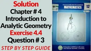 2nd Year Math Solution Chapter#4 Introduction to Analytic geometry Ex#4.4 Q#3 Step by step Guide