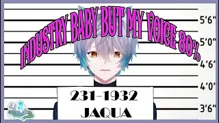 INDUSTRY BABY but my voice 80% (Evil Jaqua)