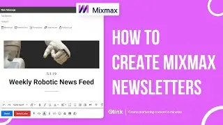 How to Create MixMax Email Newsletters in Minutes