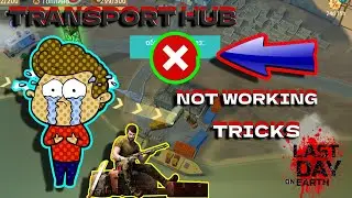 Transport HUB Tricks Not Working lode || New Update || Last Day on Earth:  Survival 10/9/2025