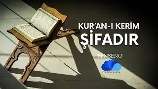KUR’AN-I KERİM ŞİFADIR - BENSENO - yeni bölüm