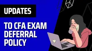 CFA Exam Deferral Updates