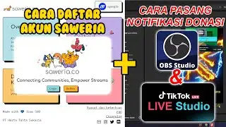 Cara Daftar Akun Saweria Terbaru 2024 + Cara Pasang Notifikasi Donasi Di OBS & Tiktok Live Studio