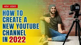 How to create a new Youtube Channel in 2022 Kval Tech