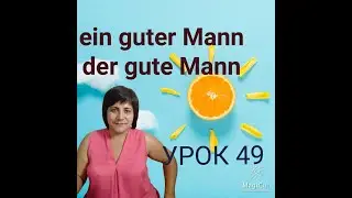Урок 49. der gute Mann, ein guter Mann 