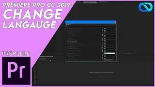 How To Change Language In Adobe Premiere Pro CC 2019