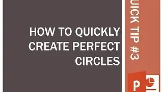 PPT QUICK TIP #3 - Quickly Create Perfect Circles in PowerPoint