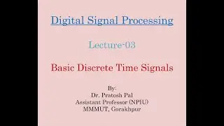 DSP Lecture-03 : Basic Discrete Time Signals