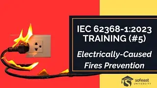 IEC 62368-1:2023 Training (Part 5: Electrically-Caused Fires Prevention)