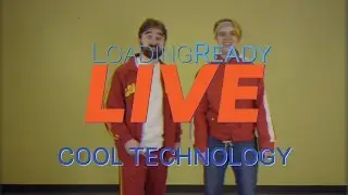 LoadingReadyLIVE Ep20 – COOL TECHNOLOGY