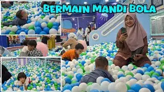 Mandi Bola dan Main Pasir Seruuuu