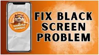 How To Fix Hamster Kombat Black Screen Problem? 2024 | Hamster Kombat