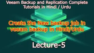 Create the New backup job in veeam in Hindi / Urdu Lec-5