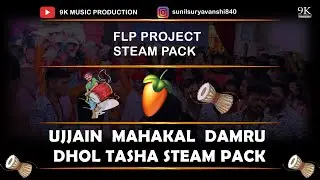 Ujain Mahakal Damru Dhol  Tasha Steam Packs & Flp Project _(9K Music Production)