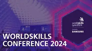 Inside WorldSkills Lyon 2024: WorldSkills Conference 2024