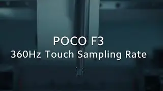 POCO F3 -- 360Hz Touch Sampling Rate