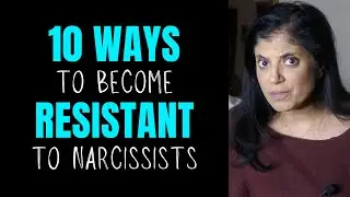 10 ways to become resistant to narcissists