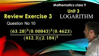 Mathematics Class 9 Chapter 3 “Logarithm” Review Exercise 3 Question No10