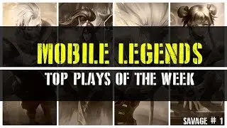 MOBILE LEGENDS TOP PLAYS OF THE WEEK Ep. 1