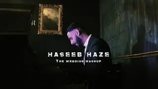 Haseeb Haze | The Wedding Mashup [OFFICIAL VIDEO]
