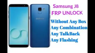 Samsung Galaxy J8 FRP Unlock Without Any Combination And Box