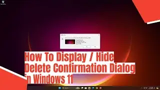 How To Display / Hide Delete Confirmation Dialog in Windows 11