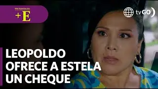 Leopoldo offers Estela a check to stay away | Más Espectáculos (TODAY)