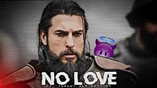 🔥TURGUT X NO LOVE  😈 Turgut Editz  // TURGUT ATTITUDE 🔥 || kurulus editz#edit #viral #nolove