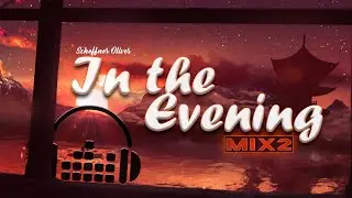 In the Evening (mix2) Ambient Chillout lounge Relaxing music