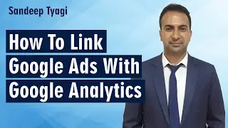 Google Ads and Google Analytics Linking - How To Link Google Analytics GA4 To Google Ads Account
