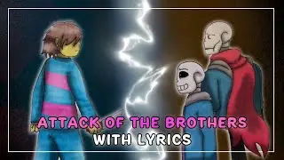Attack of the Brothers With Lyrics | Undertale: Help From The Void