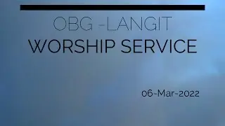 Mar06 OBG LangitWorshipService
