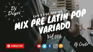MIX PRE LATIN POP VARIADO 003 - DJ DEYVI_COSITO 2020 - LA MEJOR MÚSICA URBANA