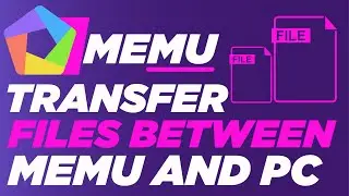 How to Transfer files between Memu Android Emulator and PC
