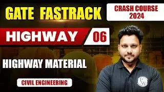Highway 06 | Highway Material | Civil Engineering | GATE 2024 Crash Course