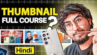 How To Make Professional Thumbnails For YouTube : Step by Step Full Course For Beginners (Hindi)