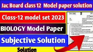 Jac Board class - 12 Biology Subjective Model Set solution 2023/ Class-12 Bology model set solution