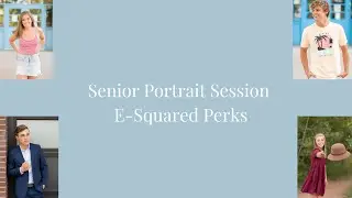 E-Squared Photography Senior Photo Perks