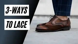 3 STYLISH Ways to Lace Your Dress Shoes || Gent's Lounge