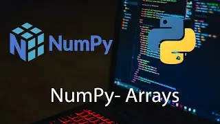 NumPy Arrays | Creation, Indexing and Operations | Python for Data Science and Machine Learning