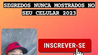 DICAS E SEGREDOS NUNCA💥 MOSTRADOS NO ANDROID  NO SEU CELULAR 2023 2024