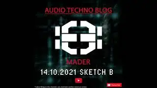 14.10.21 SKETCH B | TECHNO | ELECTRONIC | HOUSE | MUSIC
