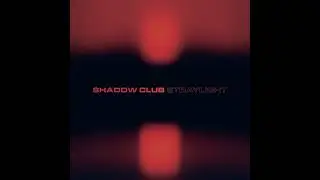 Shadow Club - Straylight - ECHOLP003
