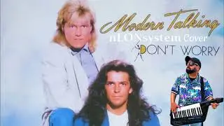 nEONsystem - Dont Worry (Modern Talking Cover)